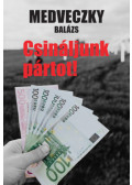 Medveczky Balázs - Csináljunk pártot!