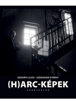 Nádorfi Lajos, Szemadám György - (H)arc-Képek Nádorfi Lajos, Szemadám György - (H)arc-Képek, null 2024 antikvár könyv
