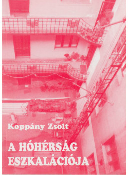 Koppány Zsolt - A hóhérság eszkalációja (Dedikált), Budapest 2002 antikvár könyv