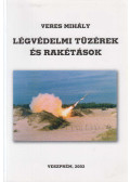 Veres Mihály - Légvédelmi tüzérek és rakétások