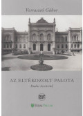 Verrasztó Gábor - Az eltékozolt palota (Dedikált)