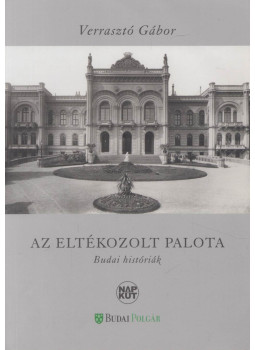 Verrasztó Gábor - Az eltékozolt palota (Dedikált), Budapest 2014 antikvár könyv