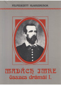 Madách Imre - Madách Imre összes drámái I.