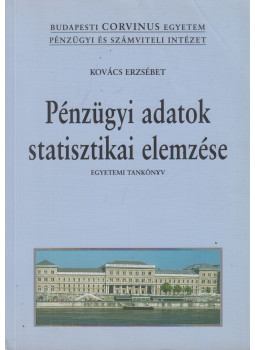 Kovács Erzsébet - Pénzügyi adatok statisztikai elemzése Kovács Erzsébet - Pénzügyi adatok statisztikai elemzése, Budapest 2004 antikvár könyv
