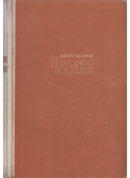 Sásdi Sándor - Boldog hajlék Sásdi Sándor - Boldog hajlék, 1960 antikvár könyv