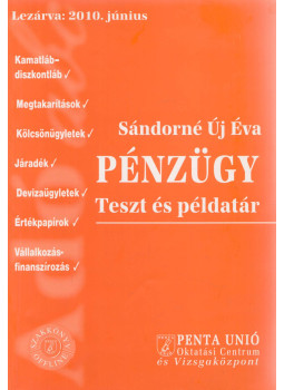 Sándorné Új Éva - Pénzügy - teszt és példatár Sándorné Új Éva - Pénzügy - teszt és példatár, Pécs 2010 antikvár könyv