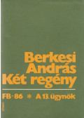 Berkesi András - Két regény