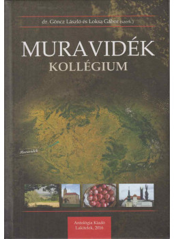 dr. Göncz László, Loksa Gábor - Muravidék Kollégium dr. Göncz László, Loksa Gábor - Muravidék Kollégium, Lakitelek 2016 antikvár könyv