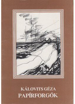 Kálovits Géza - Papírforgók Kálovits Géza - Papírforgók, Salgótarján 1989 antikvár könyv