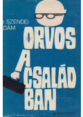 Szendei Ádám - Orvos a családban