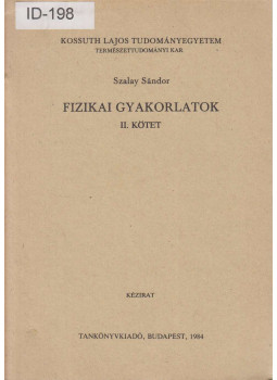 Szalay Sándor - Fizikai Gyakorlatok II. kötet, Budapest 1984 antikvár könyv