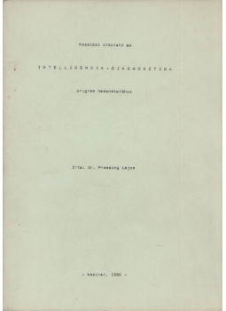 Pressing Lajos - Kezelési útmutató az intelligencia-diagnosztika program használatához Pressing Lajos - Kezelési útmutató az intelligencia-diagnosztika program használatához, null 1986 antikvár könyv