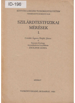 Cziráki Ágnes, Hajdú János, Szenes György, Zsoldos Lehel - Szilárdtestfizikai mérések I. Cziráki Ágnes, Hajdú János, Szenes György, Zsoldos Lehel - Szilárdtestfizikai mérések I., Budapest 1980 antikvár könyv