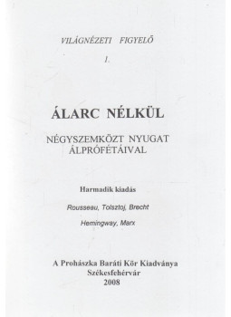 Barlay Ö. Szabolcs - Álarc nélkül, Székesfehérvár 2008 antikvár könyv