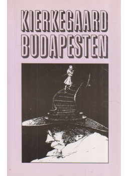 Nagy András - Kierkegaard Budapesten Nagy András - Kierkegaard Budapesten, Budapest 1994 antikvár könyv
