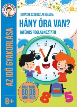 Szitásné Szoboszlai Klaudia - Hány óra van? - Játékos foglakoztató, null 2024 antikvár könyv