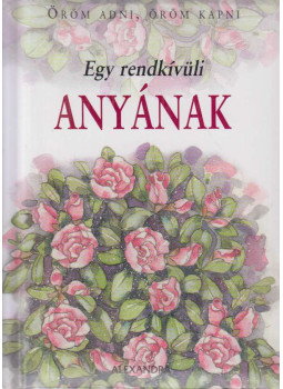 Pam Brown - Egy rendkívüli anyának Pam Brown - Egy rendkívüli anyának, Pécs 2006 antikvár könyv
