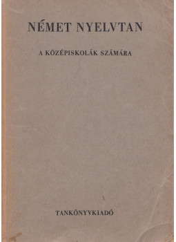 Karácsonyi Lajos, Dr. Tálasi Istvánné - Német nyelvtan a középiskolák számára Karácsonyi Lajos, Dr. Tálasi Istvánné - Német nyelvtan a középiskolák számára, Budapest 1975 antikvár könyv