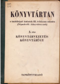 Sallai István,Sebestyén Géza - Könyvtártan a tanítóképző intézetek III. évfolyama számára 3. rész