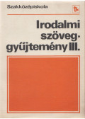 Dr. Mohácsy Károly - Irodalmi szöveggyűjtemény III.