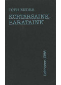 Tóth Endre - Kortársaink, barátaink (dedikált)