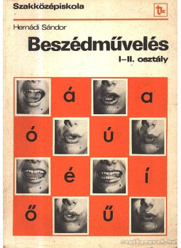 Hernádi Sándor - Beszédművelés I-II. osztály Hernádi Sándor - Beszédművelés I-II. osztály, Budapest 1979 antikvár könyv