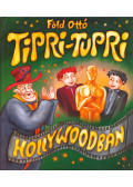 Föld Ottó - Tipri-Tupri Hollywoodban