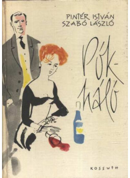 Pintér István, Szabó László - Pókháló Pintér István, Szabó László - Pókháló, Budapest 1962 antikvár könyv