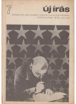 Jovánovics Miklós - Új Írás 7. X. évfolyam 1970. július Jovánovics Miklós - Új Írás 7. X. évfolyam 1970. július, Budapest 1970 antikvár könyv