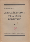 Torrey, R. A. - Szolgálatodat teljesen  betöltsd!
