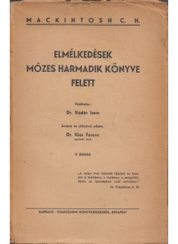 Mackintosh, C. H. - Elmélkedések Mózes harmadik könyve felett Mackintosh, C. H. - Elmélkedések Mózes harmadik könyve felett, Budapest 0 antikvár könyv