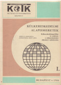 Tóth-Bagi József,Zoltai György,dr. Dalmadi György - Külkereskedelmi alapismeretek I.