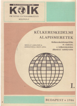 Tóth-Bagi József, Zoltai György, dr. Dalmadi György - Külkereskedelmi alapismeretek I., Budapest 1986 antikvár könyv