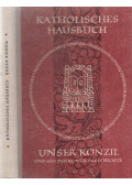 Gülden, Josef,Kiel, Elfride - Unser Konzil und aus der Konzilsgeschichte