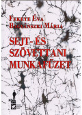 Fekete Éva,Bagyánszki Mária - Sejt -és szövettani munkafüzet a biológia alapképzésben (B képzés) résztvevő hallgatók számára
