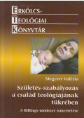Megyeri Valéria - Születés-szabályozás a család teológiájának tükrében (dedikált)