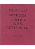Kálnoky László - Egy hiéna utóélete és más történetek (dedikált)