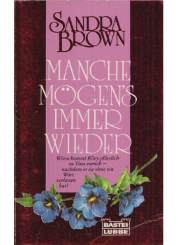 Sandra Brown - Manche Mögen's immer wieder Sandra Brown - Manche Mögen's immer wieder, Bergisch Gladbach 1994 antikvár könyv