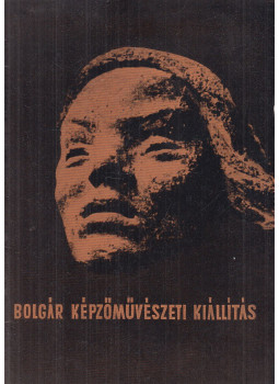 Aradi Nóra, Sztoju Todorov - Bolgár képzőművészeti kiállítás, Budapest 1958 antikvár könyv
