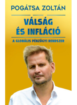 Pogátsa Zoltán - Válság és infláció Pogátsa Zoltán - Válság és infláció, null 2024 antikvár könyv