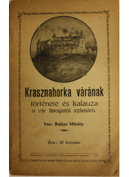 Balázs Mihály - Krasznahorka várának története és kalauza a vár látogatói számára, null 0 antikvár könyv