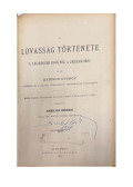Denison György - A lovasság története a legrégibb időktől a jelenkorig