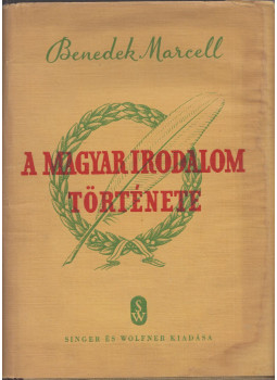 Benedek Marcell - A magyar irodalom története Benedek Marcell - A magyar irodalom története, Budapest 1938 antikvár könyv