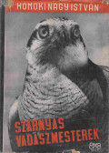 Homoki-Nagy István - Szárnyas vadászmesterek