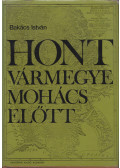 Bakács István - Hont vármegye Mohács előtt
