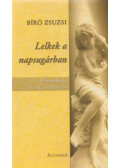 Bíró Zsuzsi - Lelkek a napsugárban (dedikált)
