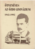 Soltész József - Ötvenéves az ózdi Gimnázium 1945-1995