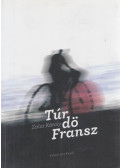 Zalai Károly - Túr dö Fransz