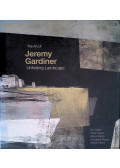 Ian Collins,Peter Davies,Simon Martin,Christiana Payne,William Varley - The Art of Jeremy Gardiner: Unfolding Landscape
