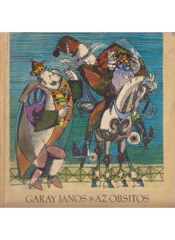 Garay János - Az obsitos Garay János - Az obsitos, Bukarest 1970 antikvár könyv